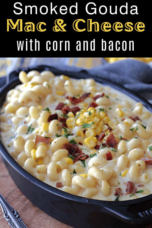 pinterest pin for smoked gouda mac and cheese with corn and bacon