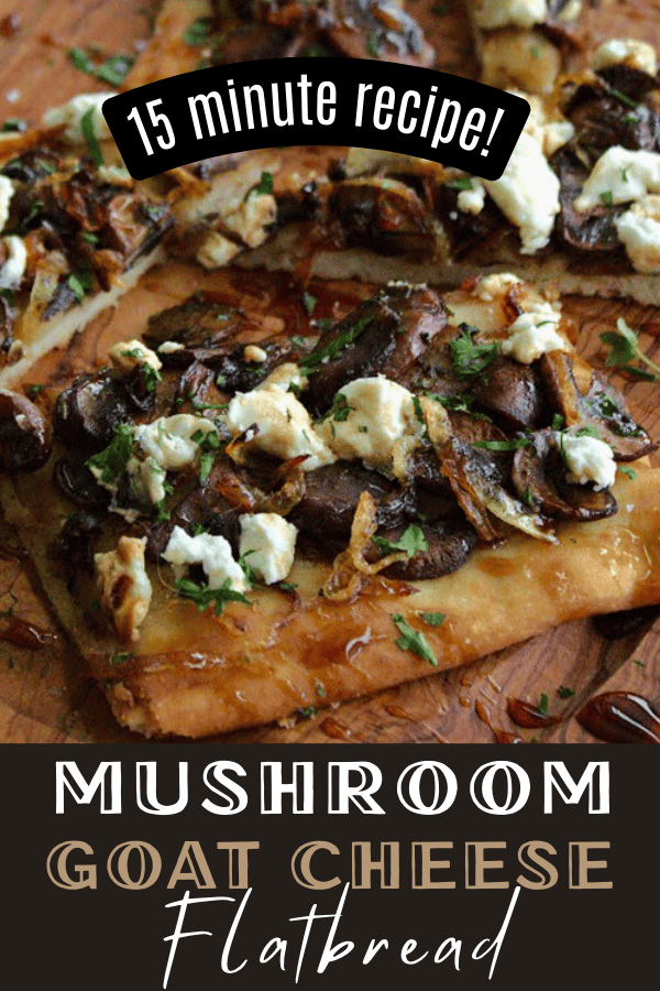 pinterest pin for mushroom goat cheese flatbread