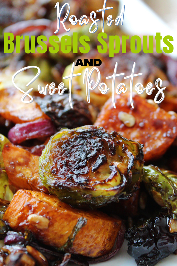 pinterest pin for Roasted Brussels Sprouts and Sweet Potatoes