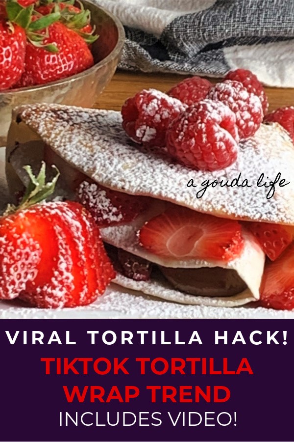 Nutella and strawberries version of the Viral Tortilla Hack from TikTok