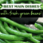 find out what to serve with green beans